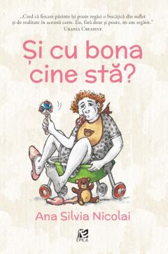 Si cu bona cine sta?