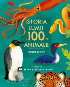 Istoria lumii in 100 de animale
