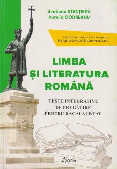 Limba si literatura romana cl.12. Teste integrative de pregatire pentru BAC