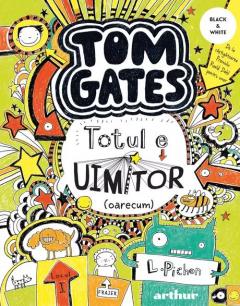 Tom Gates. Totul e uimitor (oarecum)