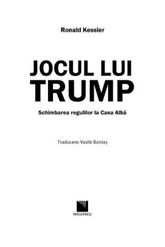Jocul lui Trump. Schimbarea regulilor la Casa Alba