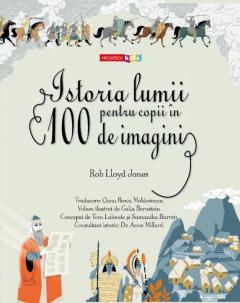 Istoria lumii pentru copii in 100 de imagini