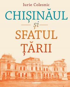 Chisinaul si Sfatul Tarii