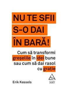 Nu te sfii s-o dai in bara!