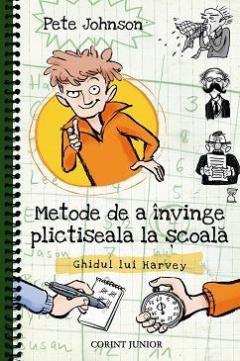 Cum sa-ti instruiesti parintii Vol. 2 - Metode de a invinge plictiseala la scoala. Ghidul lui Harvey