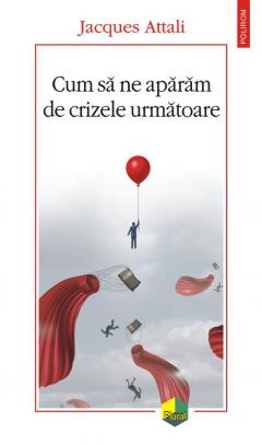 Cum sa ne aparam de crizele urmatoare