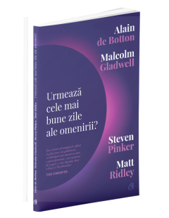 Urmează cele mai bune zile ale omenirii