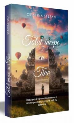 Totul incepe cu tine