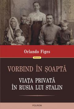 Vorbind in soapta. Viata privata in Rusia lui Stalin