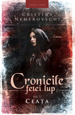 Cronicile fetei lup. Vol. 1 - Ceata
