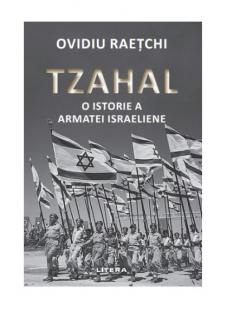 Tzahal. O istorie a armatei israeliene