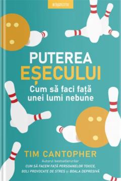 Puterea esecului. Cum sa faci fata unei lumi nebune