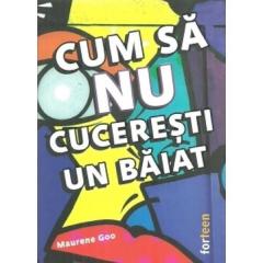 Cum sa nu cuceresti un baiat