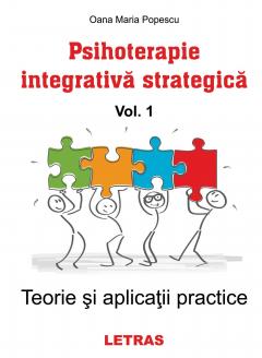 Psihoterapie integrativa strategica. Volumul I