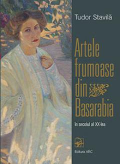 Artele frumoase din Basarabia in secolul al XX-lea