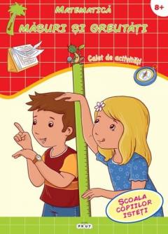Matematica. Masuri si greutati 8+