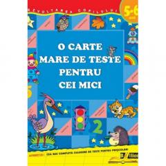 O carte mare de teste pentru cei mici. 5-6 ani