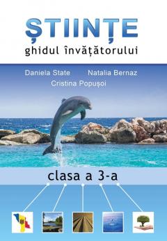 Stiinte. Ghidul invatatorului clasa a 3-a