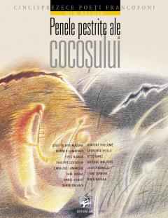 Penele pestrite ale cocosului. Cincisprezece poeti francofoni. ARC