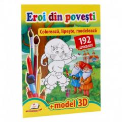 Eroi din povesti - Coloreaza, lipeste, modeleaza + 192 autocolante +3D model