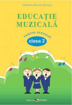 Educatie muzicala. Caietul elevului. Clasa a 2-a