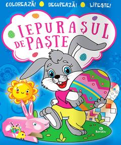 Iepurasul de paste 3. Coloreaza! Decupeaza! Lipeste!