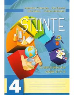 Stiinte. Caietul elevului pentru clasa a 4-a
