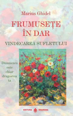Frumusete in dar. Vindecarea sufletului