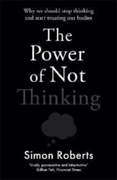 The Power of Not Thinking