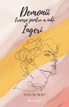 Demonii traiesc pentru a iubi ingeri