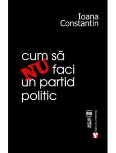 Cum sa nu faci un partid politic