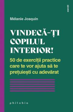 Vindeca-ti copilul interior!