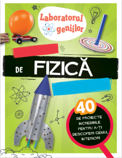 Laboratorul geniilor de fizica