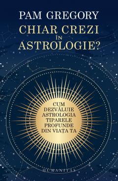 Chiar crezi in astrologie?