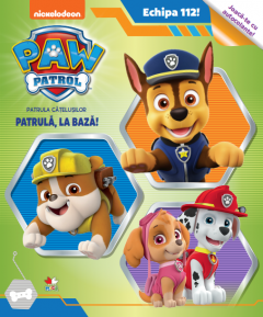 Patrula catelusilor. Patrula, la baza!