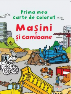 Prima mea carte de colorat - Masini si camioane
