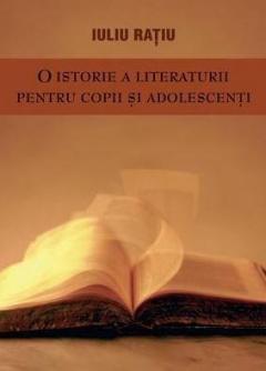 O istorie a literaturii pentru copii si adolescenti