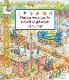 Marea mea carte cauta si gaseste - Pe santier