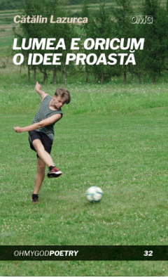 Lumea e oricum o idee proasta 