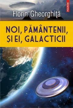 Noi, pamantenii, si ei, galacticii