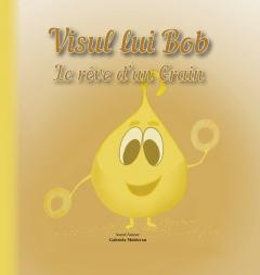 Visul lui Bob / Le reve d un Grain