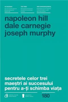 Secretele celor trei maestri ai succesului pentru a-ti schimba viata