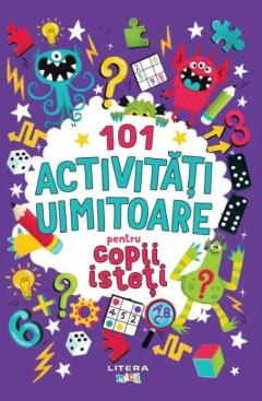 101 activitati uimitoare pentru copii isteti