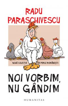 Noi vorbim, nu gandim