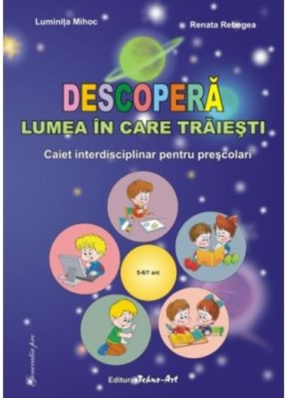 Descopera lumea in care traiesti