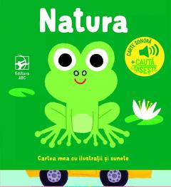 Cartea mea cu ilustratii si sunete. Natura