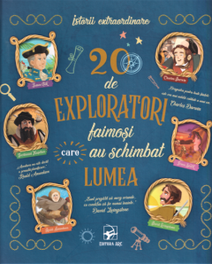 20 de exploratori faimosi care au schimbat lumea