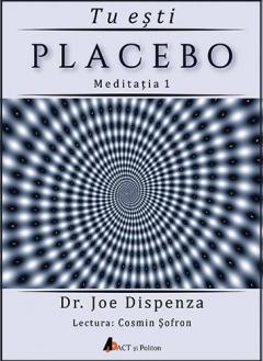 Tu esti Placebo - Meditatia 1 - Audiobook