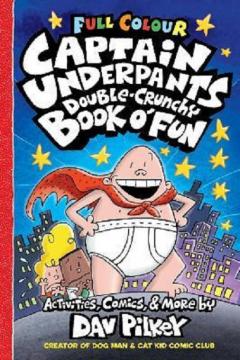 Captain Underpants Double Crunchy Book o'Fun