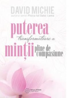 Puterea transformatoare a mintii pline de compasiune